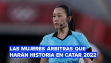 Estas son las 3 mujeres árbitro que harán historia en el Mundial de Qatar 2022 