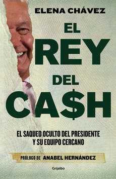 “El rey del cash”: un libro que acusa de saqueo a López Obrador y a su equipo